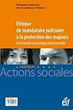 %C3%A9thique Du Mandataire Judiciaire %C3%A0 La Protection Des Majeurs. De La Th%C3%A9orie %C3%A0 La Pratique Profess
