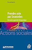Prendre Soin Par Snoezelen Une Autre Approche Thrapeutique