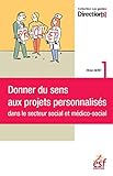Donner Du Sens Aux Projets Personnalis%C3%A9s Dans Le Secteur Social Et M%C3%A9dico Social