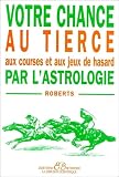 Votre Chance Au Tierc Par Lastrologie