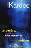 La Gense Les Miracles Et Les Prdictions Selon Le Spiritisme
