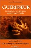 Gurisseur Connaissances Mthodes Secrets Dvoils