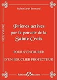 Pri%C3%A8res Actives Par Le Pouvoir De La Sainte Croix   Pour S'entourer D'un Bouclier Protecteur