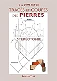 Traces Et Coupes Des Pierre Stereotomie