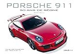 Porsche 911: 50 Ans De R%C3%A8gne