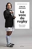 La Voix Du Rugby, Autobiographie, Omar Hasan