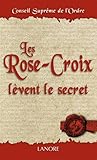 Les Rose Croix L%C3%A8vent Le Secret