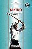 Akido Une Tradition Un Art Un Sport