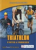Triathlon Sinitier Et Progresser Nouvelle Dition