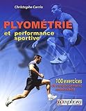 Plyom%C3%A9trie Et Performance Sportive (100 Exercices De Renforcement Musculaire)