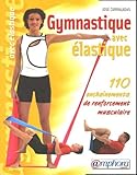 Gymnastique Avec Lastique 110 Enchanements De Renforcement Musculaire