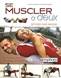 Se Muscler A Deux, M%C3%A9thode Sans Materiel   82 Fiches Exercices Pratiques Et Illustr%C3%A9es