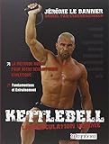 Kettlebell   La Muscultation Ultime. La M%C3%A9thode Russe Pour Votre D%C3%A9veloppement