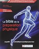 La Bible De La Prparation Physique Le Guide Scientifique Et Pratique Pour Tous