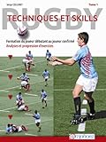 Rugby : Techniques Et Skills Tome 1