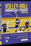 Volley Ball : Fondamentaux Techniques Pour Tous