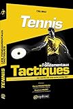 Tennis   Les Fondamentaux Tactiques  Comment Gagner Aujourd'hui Les Matchs Que Vous Auriez Perdus Hier !