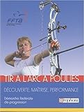 Tir %C3%A0 L'arc %C3%A0 Poulies   D%C3%A9couverte, Ma%C3%AEtrise, Performance