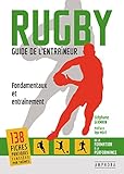 Rugby   Guide De L'entraineur   Fondamentaux Et Entrainement