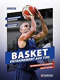 Basket   Entrainement Aux Tirs   Fondamentaux Techniques Et Situations Pratiques