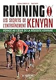 Running   Les Secrets De L'entrainement Kenyan   Seances Cles, Approche Mental