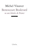 Bettencourt Boulevard Ou Une Histoire De France