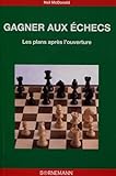 Gagner Aux %C3%A9checs : Les Plans Apr%C3%A8s L'ouverture