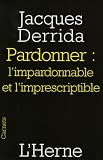 Pardonner Limpardonnable Et Limprescriptible