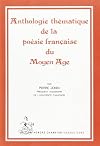 Anthologie thématique de la poésie française du Moyen Age: Traductions, introduction, préface (Traductions des class