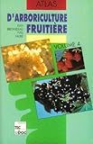 Atlas Darboriculture Fruitire Tome 4 Les Petits Fruits Groseilliers Cassissiers Framboisiers Loganberry