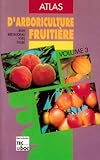 Atlas D'arboriculture Fruiti%C3%A8re, Tome 3 : P%C3%AAcher, Prunier, Cerisier, Abricotier, Amandier