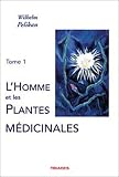 Lhomme Et Les Plantes Mdicinales Tome 1
