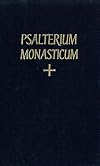 Psalterium Monasticum: Cum Canticis Novi & Vereris Testamenti (Latin and English Edition)