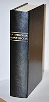 Antiphonale monasticum pro diurnis horis : juxta vota RR. DD. Abbatum Congregationum Confoederatarum Ordinis Sancti Benedicti