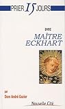 Prier 15 Jours Avec Maitre Eckhart