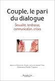 Couple, Le Pari Du Dialogue : Sexualit%C3%A9, Tendresse, Communication, Crises
