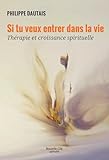 Si Tu Veux Entrer Dans La Vie Thrapie Et Croissance Spirituelle