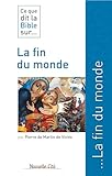 Ce Que Dit La Bible Sur... La Fin Du Monde