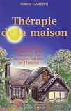 Thrapie De La Maison Manuel Thorique Et Pratique Pour Dcouvrir Les Nergies Subtiles De Lhabitat