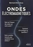 Ondes Lectromagntiques Quel Est Limpact Des Ondes Sur Notre Sant Comment Sen Protger Au Quotidien Quels Remdes Naturels Pour Combattre Leurs Mfaits 