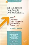 La Validation Des Acquis De L'exp%C3%A9rience   Tome 1 : Devenir Aide Soignant Par La Voie De La Vae