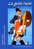 La Geste Russe Comment Les Russes Criventils Lhistoire Au Xxe Sicle 
