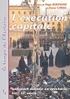 L'exécution capitale. Une mort donnée en spectacle, XVIe-XXe siècle
