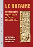 Le Notaire : Entre M%C3%A9tier Et Espace Public En Europe Viii Xviiie Si%C3%A8cle