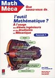 Que Savezvous De Loutil Mathmatique Tome 1 A Lusage Des Lvesingnieurs Et Des Tudiants En Mcanique