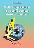 Fondamentaux D'optique Et D'imagerie Num%C3%A9rique %C3%A0 L'usage Des Microscopistes