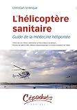 Lhlicoptre Sanitaire Guide De La Mdecine Heliportee