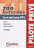 700 Questions Pilote Priv%C3%A9 Avion Ppl : Avec R%C3%A9ponses Comment%C3%A9es