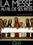La Messe Au Fil De Ses Rites