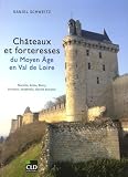 Chteaux Et Forteresses Du Moyen Age En Val De Loire Touraine Anjou Berry Orlanais Vendmois Marche Bretonne